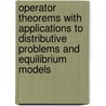Operator Theorems with Applications to Distributive Problems and Equilibrium Models door Antonio Villar