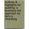 Outlines & Highlights for Auditing: A Business Risk Approach by Larry E. Rittenberg by Larry E. Rittenberg