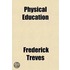 Physical Education; Being an Article Contributed to an Encyclopedic Work on Hygiene