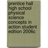 Prentice Hall High School Physical Science Concepts in Action Student Edition 2006c door Michael Wysession