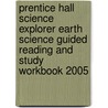 Prentice Hall Science Explorer Earth Science Guided Reading and Study Workbook 2005 by Michael J. Padilla