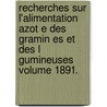 Recherches Sur L'Alimentation Azot E Des Gramin Es Et Des L Gumineuses Volume 1891. by Hermann Wilfarth