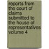 Reports from the Court of Claims Submitted to the House of Representatives Volume 4