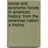 Social And Economic Forces In American History: From The American Nation: A History by Lld Albert Bushnell Hart