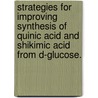 Strategies For Improving Synthesis Of Quinic Acid And Shikimic Acid From D-Glucose. door Justas Jancauskas