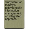 Studyware For Mcway's Today's Health Information Management: An Integrated Approach door Dana C. McWay