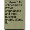 Studyware For Schneeman's Law Of Corporations And Other Business Organizations, 5Th door Angela Schneeman