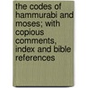 The Codes of Hammurabi and Moses; With Copious Comments, Index and Bible References door William Walter Davies