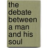 THE DEBATE BETWEEN A MAN AND HIS SOUL by J.P. Allen