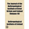 The Journal of the Anthropological Institute of Great Britain and Ireland Volume 10 door Anthropological Institute of Ireland