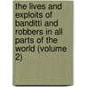 The Lives And Exploits Of Banditti And Robbers In All Parts Of The World (Volume 2) door Charles Macfarlane