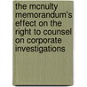 The McNulty Memorandum's Effect on the Right to Counsel on Corporate Investigations door United States Congressional House