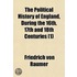 The Political History of England; During the 16th, 17th and 18th Centuries Volume 1