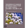 The Works Of Charles Dickens In Thirty-Four [I.E. Thirty-Eight] Volumes (17, No. 2) by Charles Dickens