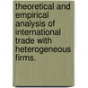 Theoretical And Empirical Analysis Of International Trade With Heterogeneous Firms. door Sharon D. Gonzalez