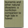 Tsunamis And Other Natural Disasters: A Nonfiction Companion To High Tide In Hawaii door Natalie Pope Boyce