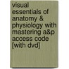 Visual Essentials Of Anatomy & Physiology With Mastering A&p Access Code [with Dvd] door William C. Ober