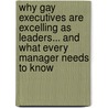 Why Gay Executives are Excelling as Leaders... and What Every Manager Needs to Know by Kirk Snyder