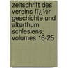 Zeitschrift Des Vereins Fï¿½R Geschichte Und Alterthum Schlesiens, Volumes 16-25 door Verein Fï¿½R.A. Geschichte Und Schlesiens