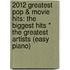 2012 Greatest Pop & Movie Hits: The Biggest Hits * the Greatest Artists (Easy Piano)