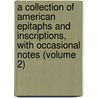 A Collection Of American Epitaphs And Inscriptions, With Occasional Notes (Volume 2) door Timothy Alden