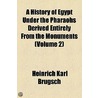A History Of Egypt Under The Pharaohs Derived Entirely From The Monuments (Volume 2) door Heinrich Karl Brugsch