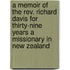 A Memoir Of The Rev. Richard Davis For Thirty-nine Years A Missionary In New Zealand