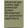 Advanced Gas Turbine (Agt) Powertrain System Development for Automotive Applications door United States Government
