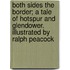 Both Sides the Border; A Tale of Hotspur and Glendower. Illustrated by Ralph Peacock
