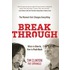 Break Through: When To Give In, How To Push Back: The Moment That Changes Everything