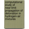 Computational Study of Near-Limit Propagation of Detonation in Hydrogen-Air Mixtures door United States Government