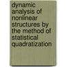 Dynamic Analysis of Nonlinear Structures by the Method of Statistical Quadratization door P.D. Spanos