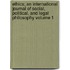 Ethics; An International Journal of Social, Political, and Legal Philosophy Volume 1
