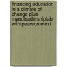 Financing Education in a Climate of Change Plus Myedleadershiplab with Pearson Etext door Vern R. Brimley