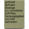 Gotthold Ephraim Lessings Sï¿½Mmtliche Schriften. Herausgegeben Von Karl Lachmann door Karl Lachmann