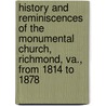 History and Reminiscences of the Monumental Church, Richmond, Va., from 1814 to 1878 door George Daniel Fisher