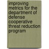 Improving Metrics for the Department of Defense Cooperative Threat Reduction Program door Cooperative Threat Reduction Program