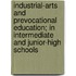Industrial-Arts And Prevocational Education; In Intermediate And Junior-High Schools