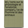 Leï¿½Ons Sur La Physiologie Et L'Anatomie Comparï¿½E De L'Homme Et Des Animaux by Henri Milne Edwards