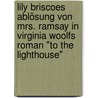 Lily Briscoes Ablösung von Mrs. Ramsay in Virginia Woolfs Roman "To the Lighthouse" door Eleni Stefanidou