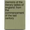 Memoirs of the Literary Ladies of England: from the Commencement of the Last Century by Anne Katharine Curteis Elwood