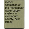 Model Simulation of the Manasquan Water-Supply System in Monmouth County, New Jersey by United States Government