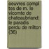 Oeuvres Compl Tes de M. Le Vicomte de Chateaubriand; Le Paradis Perdu de Milton (36)