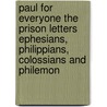 Paul for Everyone the Prison Letters Ephesians, Philippians, Colossians and Philemon door Tom Wright