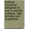 Political Economy; Designed for Use in Catholic Colleges, High Schools and Academies by Edmund J. Burke