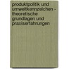 Produktpolitik und Umweltkennzeichen - Theoretische Grundlagen und Praxiserfahrungen door Stefanie Weyer