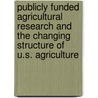 Publicly Funded Agricultural Research and the Changing Structure of U.S. Agriculture by Committee to Review the Role of Publicly