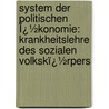 System Der Politischen Ï¿½Konomie: Krankheitslehre Des Sozialen Volkskï¿½Rpers door Gustav Ruhland