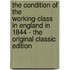 The Condition Of The Working-Class In England In 1844 - The Original Classic Edition