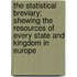 The Statistical Breviary; Shewing the Resources of Every State and Kingdom in Europe